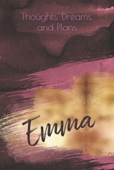 Paperback Thoughts, Dreams, and Plans: Emma (personalized lined notebook, journal, diary) Book