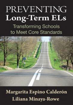 Paperback Preventing Long-Term ELs: Transforming Schools to Meet Core Standards Book