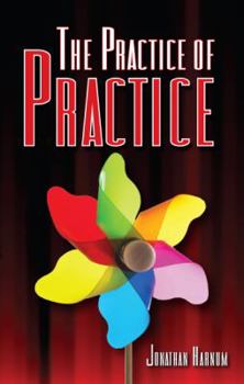 Hardcover The Practice of Practice: Get Better Faster Book
