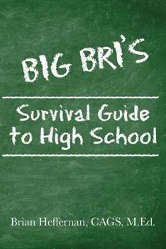 Paperback Big Bri's Survival Guide to High School Book