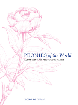 Hardcover Peonies of the World: Taxonomy and Phytogeography Book