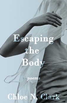 Paperback Escaping the Body: Poems Book