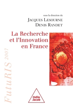 Research and Innovation in France / La Recherche et l'Innovation en France: FutuRIS 2007 (French Edition)