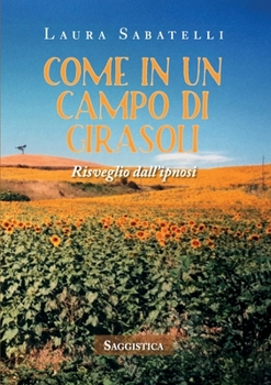 Paperback Come in Un Campo Di Girasoli [Italian] Book