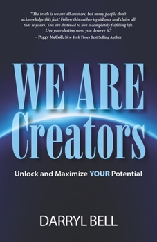 Paperback We Are Creators: Unlock and Maximize YOUR Potential Book
