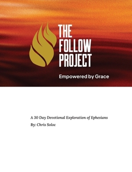 Paperback Empowered by Grace: A 30 Day Devotional Exploration of Ephesians Book