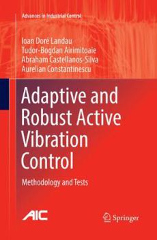 Paperback Adaptive and Robust Active Vibration Control: Methodology and Tests Book