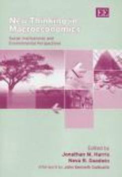 New Thinking in Macroeconomics: Social, Institutional, and Environmental Perspectives