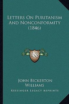 Paperback Letters On Puritanism And Nonconformity (1846) Book