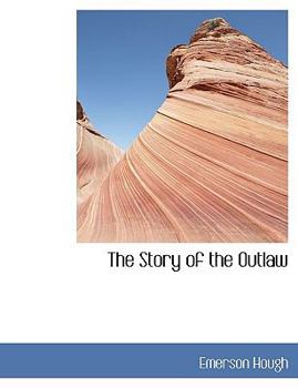 Paperback The Story of the Outlaw Book