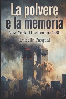 Paperback La polvere e la memoria: New York 11 settembre 2001 [Italian] Book
