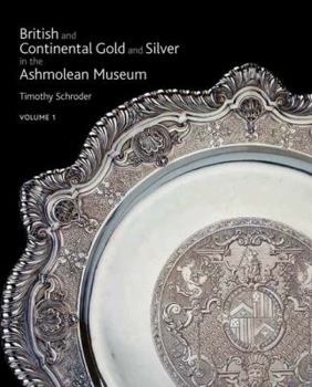 Hardcover British & Continental Gold and Silver in the Ashmolean Museum Book