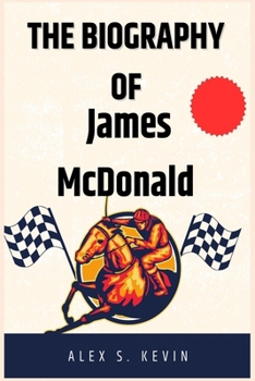 THE BIOGRAPHY OF James McDonald