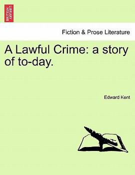 Paperback A Lawful Crime: A Story of To-Day. Book