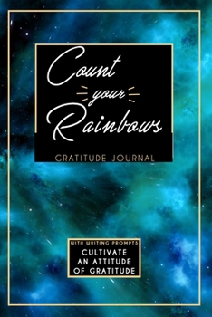 Gratitude Journal With Writing Prompts: Count Your Rainbows: Inspirational and Affirmation Notebook for Meditation, Wellness, and Recovery: One Minute ... for Women: Blue Black Stars Space Galaxy