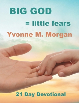 Paperback Big God = little fears: A Twenty-One-Day Devotional Book