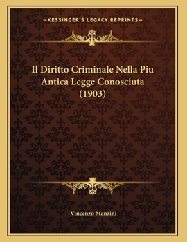 Paperback Il Diritto Criminale Nella Piu Antica Legge Conosciuta (1903) [Italian] Book