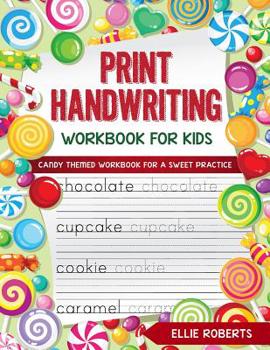 Paperback Print Handwriting Workbook for Kids: Candy Themed Workbook for a Sweet Practice Book