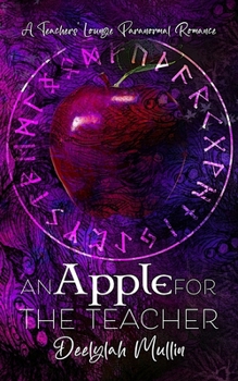 Paperback An Apple for the Teacher: a Teachers' Lounge Paranormal Romance Book