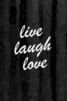 Paperback Journal: Live Laugh Love Lined Notebook: 110 Blank Lined (6x9) Pages to Jot Down Your Thoughts Book