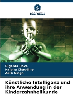 Paperback Künstliche Intelligenz und ihre Anwendung in der Kinderzahnheilkunde [German] Book