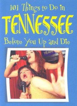 Hardcover 101 Things to Do in Tennessee Before You Up and Die Book