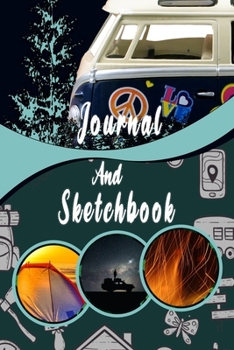 Paperback Camping log book Journal And Sketchbook for Camping lovers: Sketch & Note Book to Record all your Activities and Adventures Book