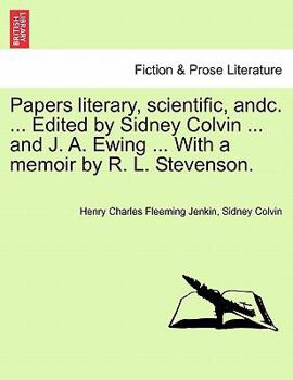 Paperback Papers Literary, Scientific, Andc. ... Edited by Sidney Colvin ... and J. A. Ewing ... with a Memoir by R. L. Stevenson. Book