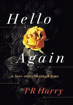 Hardcover Hello Again: A Love Story Through Time Book