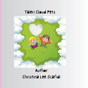 Taieri Cloud Pets: Taieri Cloud Pets a Children's Story