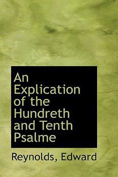 Paperback An Explication of the Hundreth and Tenth Psalme Book