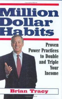 Hardcover Million Dollar Habits: Practical, Proven, Power Practices to Double and Triple Your Income Book
