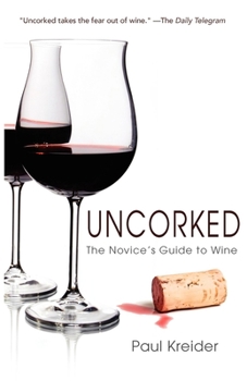 Hardcover Uncorked: The Novice's Guide to Wine Book