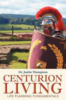 Paperback Centurion Living: Life Planning Fundamentals Book