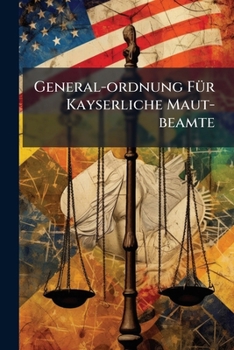 Paperback General-ordnung Für Kayserliche Maut-beamte Book