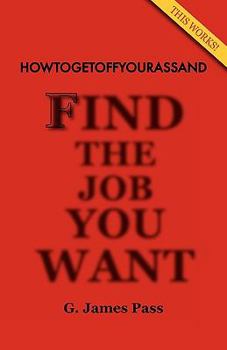 Paperback Howtogetoffyourassand Find The Job You Want Book
