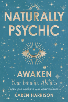 Paperback Naturally Psychic: Awaken Your Intuitive Abilities Book