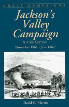 Jackson's Valley Campaign: November 1861-June 1862 (Great Campaigns Series) - Book  of the Great Campaigns