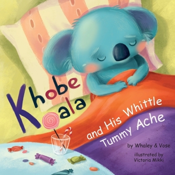 Paperback Khobe Koala and His Whittle Tummy Ache Book