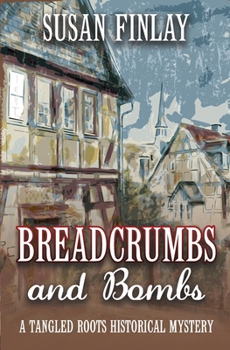 Paperback Breadcrumbs and Bombs: A Tangled Roots Historical Mystery Book