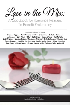 Paperback Love in the Mix: A Cookbook for Romance Readers to Benefit ProLiteracy Book