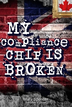 Paperback My Compliance Chip Is Broken: A Message of Peace, Love & Justice For All Book