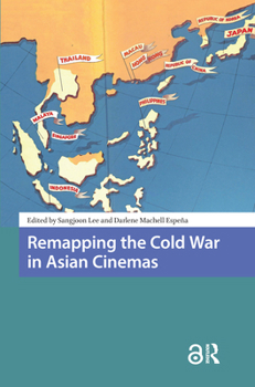 Hardcover Remapping the Cold War in Asian Cinemas Book