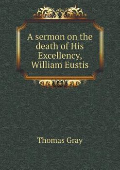 Paperback A sermon on the death of His Excellency, William Eustis Book