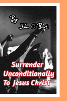 Paperback Surrender Unconditionally To Jesus. Book
