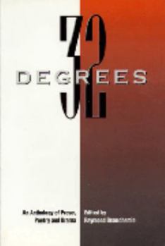 Hardcover 32 Degrees: Prose, Poetry and Drama from Concordia University's Creative Writing Program Book