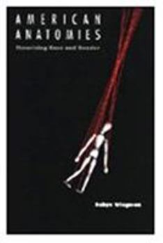 Hardcover American Anatomies: Theorizing Race and Gender Book