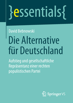 Die Alternative Fur Deutschland: Aufstieg Und Gesellschaftliche Reprasentanz Einer Rechten Populistischen Partei