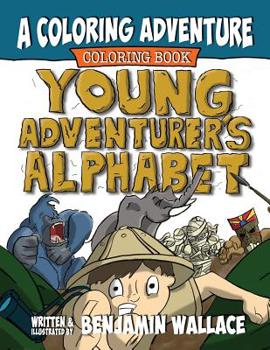 Paperback Young Adventurer's Alphabet: A Coloring Adventure Coloring Book
