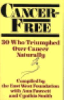 Paperback Cancer-Free: Who Triumphed Over Cancer Naturally Book